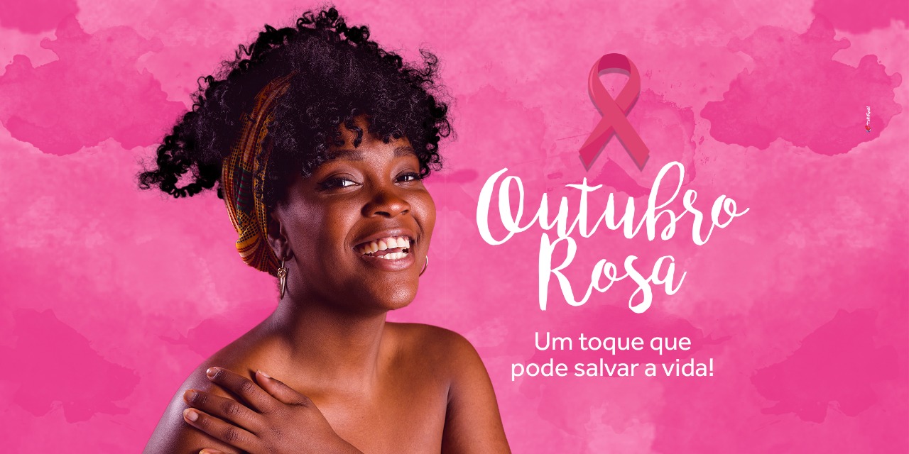 Foto - Outubro Rosa: Observe-se Examine-se, Previna-se!