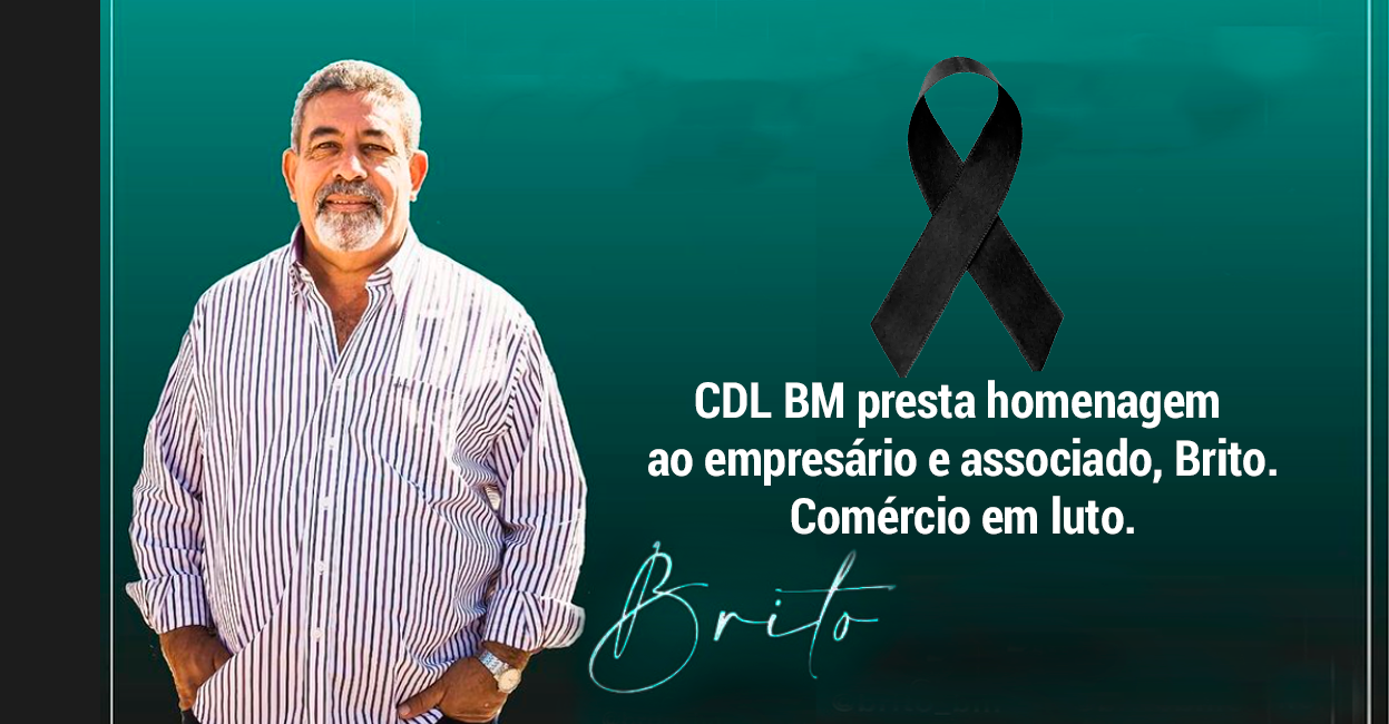 Foto - O comércio em luto. CDL BM presta sua homenagem ao empresário Brito