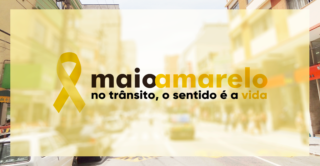 Foto - ‘Maio Amarelo’ – no trânsito, o sentido é a VIDA!